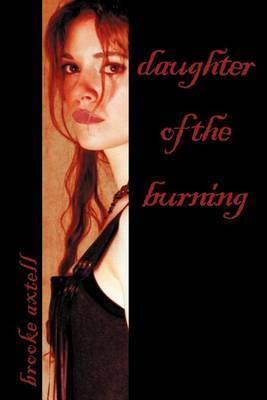 Daughter of the Burning by Brooke Axtell image