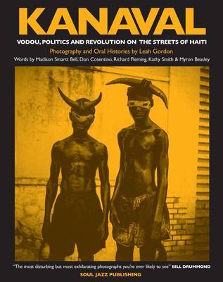 Haiti Kanaval: Vodou, Politics and Revolution on the Streets of Haiti by Leah Gordon image