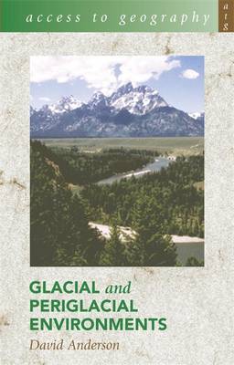 Access to Geography: Glacial and Periglacial Environments by David W.K. Anderson image
