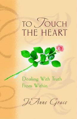 To Touch the Heart on Hardback by Jo Anne Grace