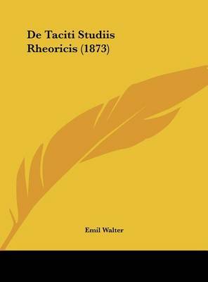 de Taciti Studiis Rheoricis (1873) by Emil Walter image