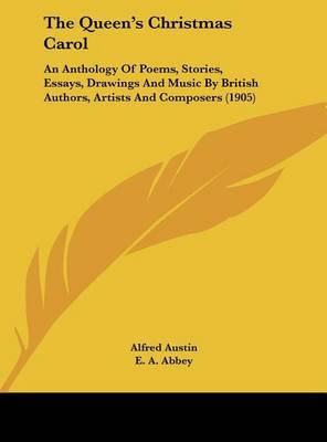 The Queen's Christmas Carol: An Anthology of Poems, Stories, Essays, Drawings and Music by British Authors, Artists and Composers (1905) by Alfred Austin image