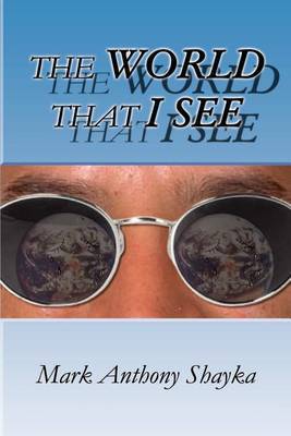 World That I See by Mark Anthony Shayka image
