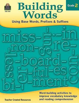 Building Words: Using Base Words, Prefixes and Suffixes Gr 2 by Stephanie Yang image