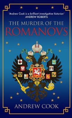 The Murder of the Romanovs by Andrew Cook image