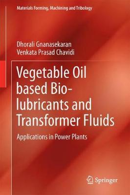 Vegetable Oil based Bio-lubricants and Transformer Fluids on Hardback by Dhorali Gnanasekaran