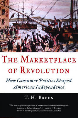 The Marketplace of Revolution on Hardback by T.H. Breen