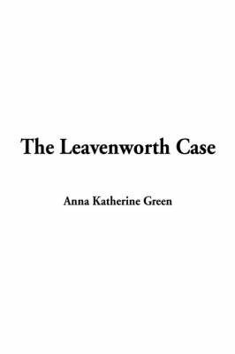 The Leavenworth Case by Anna Katharine Green image
