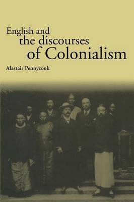 English and the Discourses of Colonialism by Alastair Pennycook image