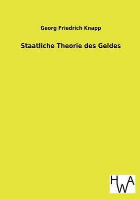 Staatliche Theorie Des Geldes by Georg Friedrich Knapp image