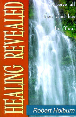 Healing Revealed by Robert Holburn image