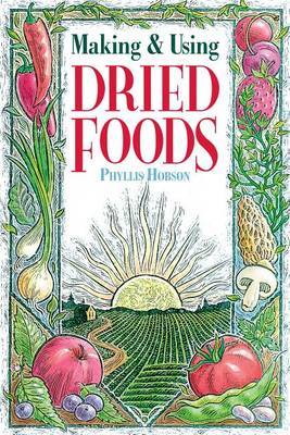 Making & Using Dried Foods by Phyllis Hobson image