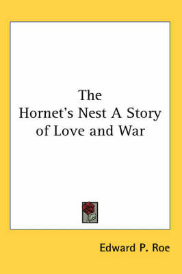 The Hornet's Nest A Story of Love and War by Edward P Roe image