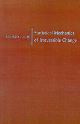 Statistical Mechanics of Irreversible Change by Richard Threlkeld Cox image