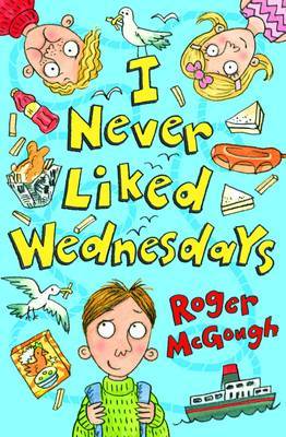I Never Liked Wednesdays by Roger McGough image