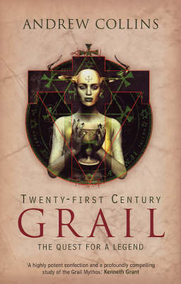 Twenty-First Century Grail: The Quest for a Legend on Paperback by Andrew Collins