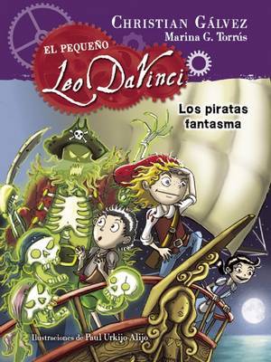 El Pequeao Leo Da Vinci. Los Piratas Fantasma #3 / The Pirate Ghosts (Little Leo Da Vinci 3) by Christian Galvez image