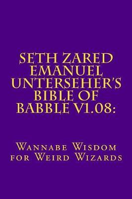 Seth Zared Emanuel Unterseher's Bible of Babble V1.08 image