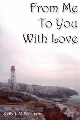 From Me To You With Love by Kelly L. M. Westhaver image