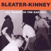 All Hands On The Bad One by Sleater-Kinney All Hands On The Bad One by Sleater-Kinney