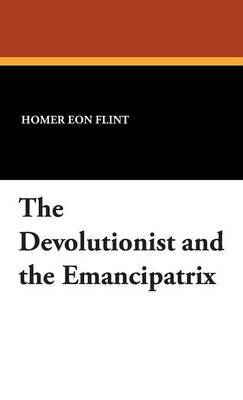 The Devolutionist and the Emancipatrix by Homer Eon Flint image