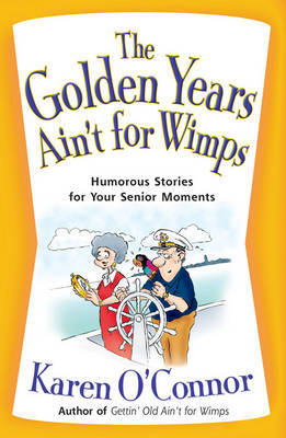 The Golden Years Ain't for Wimps by Karen O'Connor image