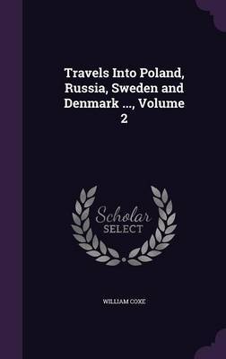 Travels Into Poland, Russia, Sweden and Denmark ..., Volume 2 image