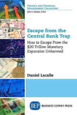 Escape from the Central Bank Trap by Daniel Lacalle image