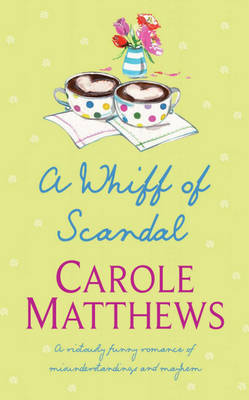 A Whiff of Scandal on Paperback by Carole Matthews