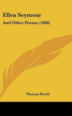 Ellen Seymour: And Other Poems (1868) by Sir Thomas Heath image