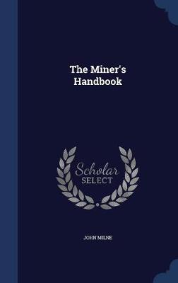 The Miner's Handbook by John Milne image
