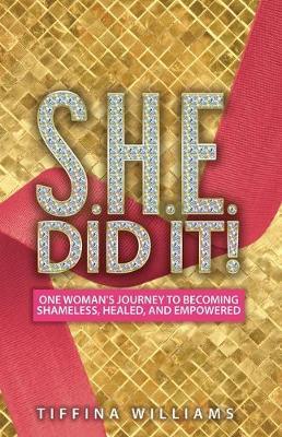 S.H.E. Did It! by Tiffinia Williams image