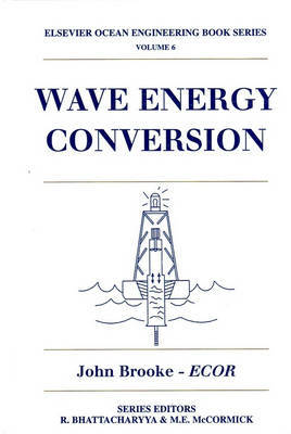 Wave Energy Conversion: Volume 6 on Hardback by John Brooke