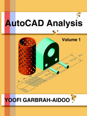 AutoCAD Analysis: Volume 1 by Yoofi Garbrah-Aidoo image