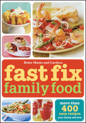 Fast Fix Family Food: More Than 400 Easy Recipes Your Family Will Love image