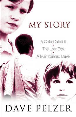 My Story: "A Child Called It", "The Lost Boy", "A Man Named Dave" by Dave Pelzer image