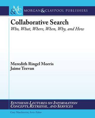 Collaborative Web Search by Meredith Ringel Morris