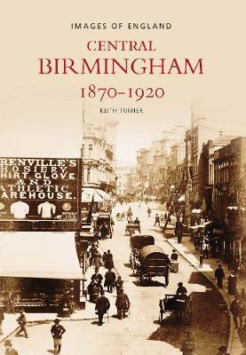 Central Birmingham 1870-1920 by Keith Turner image