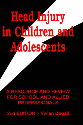 Head Injury in Children and Adolescents: A Resource and Review for School and Allied Professionals by Vivian Begali image
