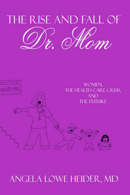 The Rise and Fall of Dr. Mom by Angela, Lowe Heider image