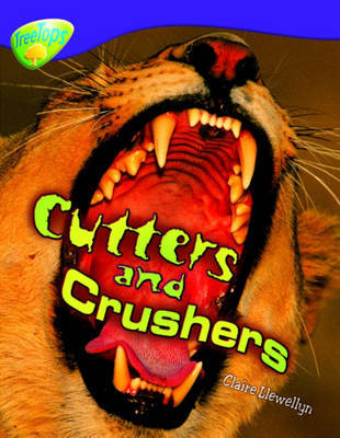 Oxford Reading Tree: Level 11: Treetops Non-Fiction: Cutters and Crushers by Claire Llewellyn image