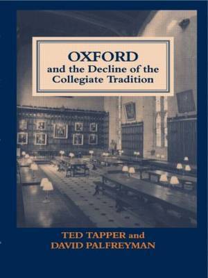 Oxford and the Decline of the Collegiate Tradition by David Palfreyman image