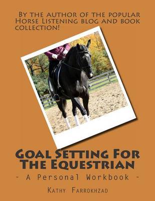 Goal Setting For The Equestrian by Kathy Farrokhzad