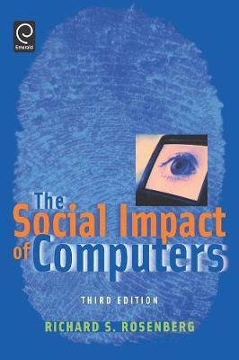 The Social Impact of Computers by Richard S. Rosenberg