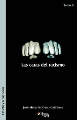 Las Caras del Racismo. Tomo II by Jose Maria del Olmo Gutierrez image