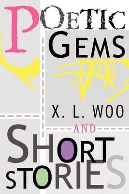 Poetic Gems and Short Stories by X.L. Woo image
