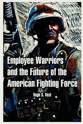 Employee Warriors and the Future of the American Fighting Force image