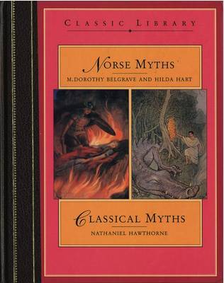 Norse Myths and Classical Myths by Dorothy M. Belgrave