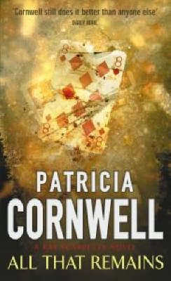 All That Remains (Kay Scarpetta #3) by Patricia Cornwell