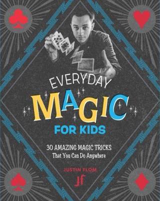 Everyday Magic for Kids by Justin Flom image
